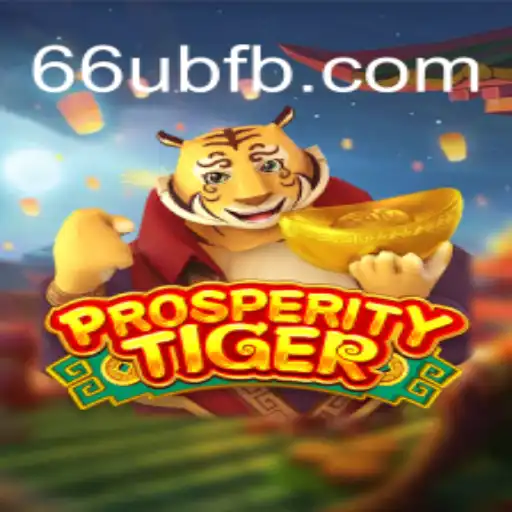 Experience the Thrilling World of ProsperityTiger: An In-Depth Look