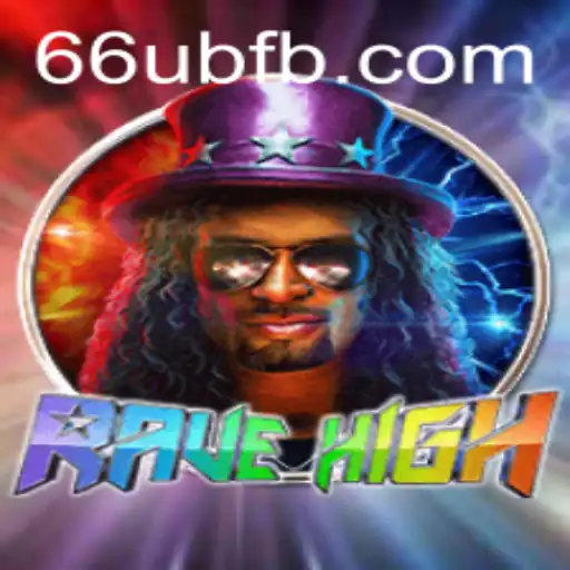 Discover the Thrilling World of RaveHigh at 66UB.COM