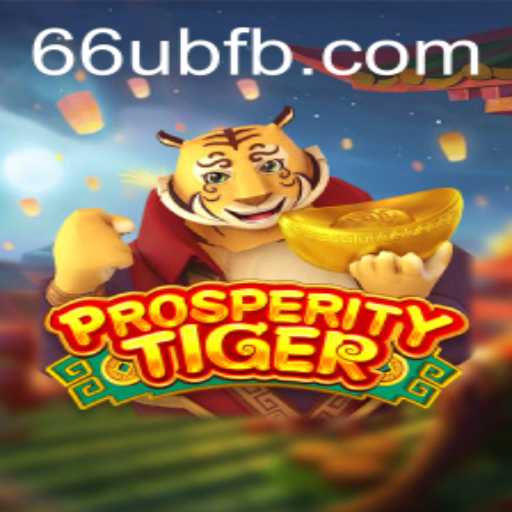 Experience the Thrilling World of ProsperityTiger: An In-Depth Look