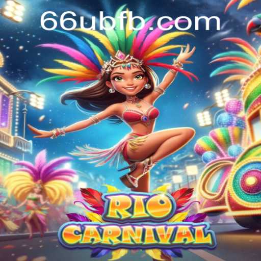 Discover the Vibrant World of RioCarnival: A 66UB.COM Adventure